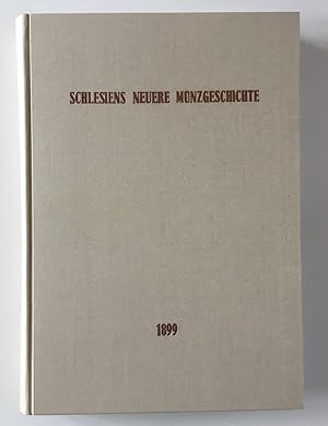 Bild des Verkufers fr Schlesiens neuere Mnzgeschichte : Namens d. Vereins f. Geschichte u. Alterthum Schlesiens. KOPIE DES ORIGINALS VON 1899 !! hrsg. v. F. Friedensburg / Codex diplomaticus Silesiae ; Bd. 19 zum Verkauf von BBB-Internetbuchantiquariat