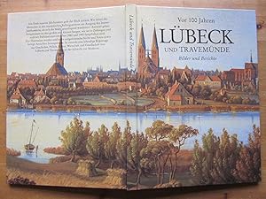 Bild des Verkufers fr Vor 100 Jahren. Lbeck und Travemnde. Bilder und Berichte. zum Verkauf von Antiquariat Roland Ggler