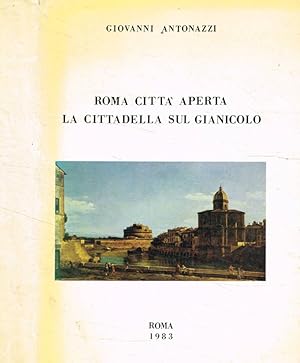 Bild des Verkufers fr Roma citt aperta, la cittadella sul Gianicolo zum Verkauf von Biblioteca di Babele