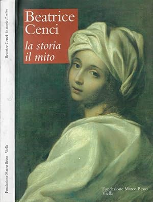 Seller image for Beatrice Cenci La storia, il mito for sale by Biblioteca di Babele