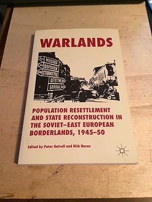 Image du vendeur pour Warlands: Population Resettlement and State Reconstruction in the Soviet-East European Borderlands, 1945-50 mis en vente par Dreadnought Books