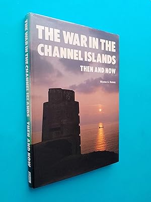 The War in the Channel Islands: Then and Now