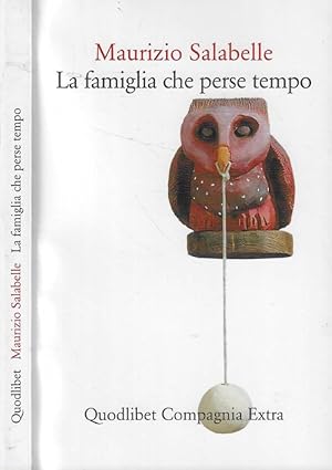 Seller image for La famiglia che perse tempo for sale by Biblioteca di Babele