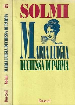 Bild des Verkufers fr Maria Luigia duchessa di Parma zum Verkauf von Biblioteca di Babele