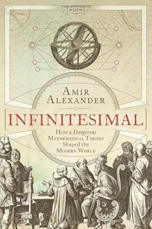 Image du vendeur pour Infinitesimal: How a Dangerous Mathematical Theory Shaped the Modern World mis en vente par WeBuyBooks