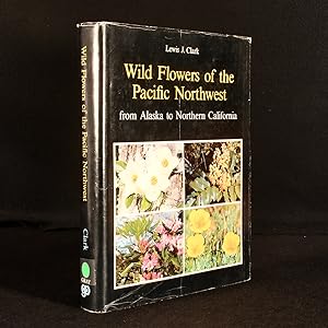 Wild Flowers of the Pacific Northwest From Alaska to Northern California