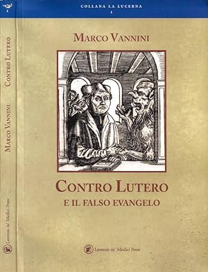 Bild des Verkufers fr Contro Lutero e il falso evangelo zum Verkauf von Biblioteca di Babele