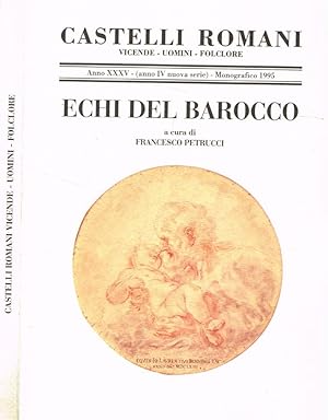 Bild des Verkufers fr Castelli romani. Vicende-uomini-folclore. Anno XXXV, numero monografico 1995 Echi del Barocco zum Verkauf von Biblioteca di Babele