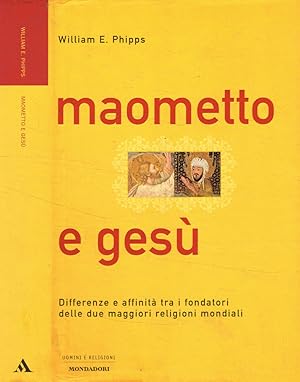 Bild des Verkufers fr Maometto e Ges Differenze e affinit tra i fondatori delle due maggiori religioni mondiali zum Verkauf von Biblioteca di Babele