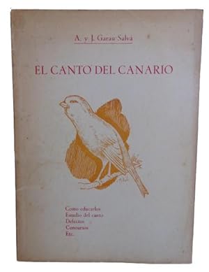 El Canto Del Canario ( Como Educarlos, Estudio Del Canto, Defectos, Concursos, Etc. )