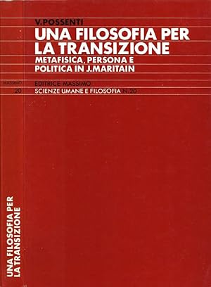 Bild des Verkufers fr Una filosofia per la transizione (Metafisica, persona e politica in J. Maritain) zum Verkauf von Biblioteca di Babele