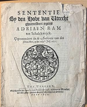 legal 1651 | Sententie by den Hove van Utrecht ghearresteert jegens Adriaen Ram tot Schalckwijck ...