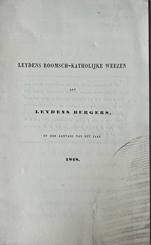 Leiden 1848 | Leydens Roomsch-Katholijke weezen aan Leydens Burgers, by den aanvang van het jaar ...