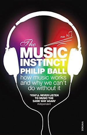 Seller image for The Music Instinct: How Music Works and Why We Can't Do Without It for sale by WeBuyBooks