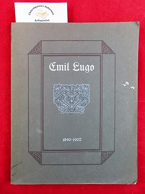 Emil Lugo. Geschichte seines Lebens und Schaffens. Mit 12 Abbildungen nach Werken des Künstlers.