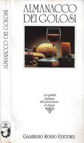 Seller image for Almanacco dei golosi La guida italiana dal prosciutto al bign for sale by Biblioteca di Babele