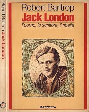 Seller image for Jack London l' uomo, lo scrittore, il ribelle for sale by Biblioteca di Babele