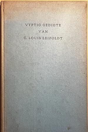 South African poetry 1956 | Vyftig Gedigte van C. Louis Leipoldt, 'N Keur Deur W.E.G. Louw, tweed...