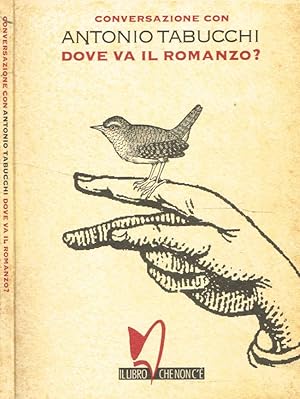 Bild des Verkufers fr Conversazione con Antonio Tabucchi. Dove va il Romanzo? zum Verkauf von Biblioteca di Babele