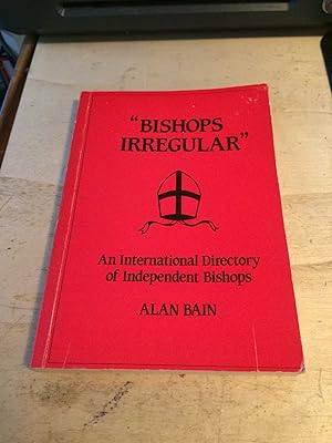 Image du vendeur pour Bishops Irregular": An International Directory of Independent Bishops mis en vente par Dreadnought Books