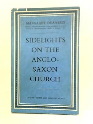 Bild des Verkufers fr Sidelights on the Anglo-Saxon Church zum Verkauf von World of Rare Books