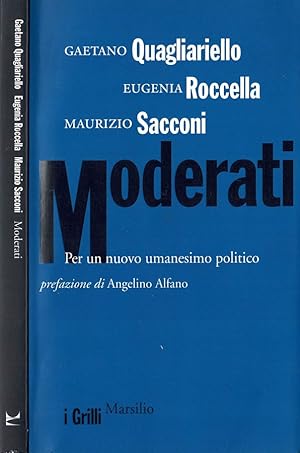 Immagine del venditore per Moderati Per un nuovo Umanesimo politico venduto da Biblioteca di Babele