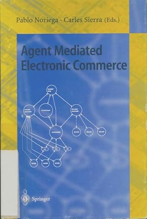 Seller image for Agent Mediated Electronic Commerce : First International Workshop on Agent-Mediated Electronic Trading Amet-98 : Minneapolis Mn Usa May 10th 1998 : Selected Papers - Pablo Noriega for sale by Book Hmisphres