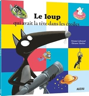 Le loup qui avait la t te dans les  toiles - Orianne Lallemand