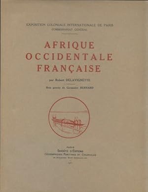 Afrique occidentale fran?aise - Robert Delavignette