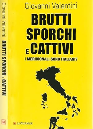Bild des Verkufers fr Brutti sporchi e cattivi: i meridionali sono italiani? zum Verkauf von Biblioteca di Babele