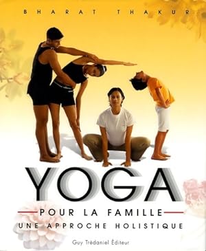 Immagine del venditore per Yoga pour la famille : Une approche holistique - Bharat Thakur venduto da Book Hmisphres