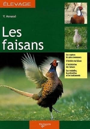 Les faisans : Guide de l'?levage rentable - V. Menasse