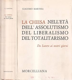 Bild des Verkufers fr La Chiesa nell'et dell'assolutismo del liberalismo del totalitarismo Da Lutero ai nostri giorni zum Verkauf von Biblioteca di Babele