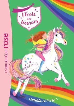 L'?cole des Licornes 09 - Matilda et Perle - Nosy Crow