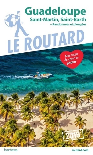 Guide du routard Guadeloupe 2019 : (st martin st barth) + randonn es et plong es ! - Collectif