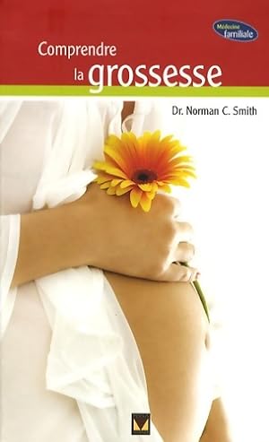 Image du vendeur pour Comprendre la grossesse - Norman-C Smith mis en vente par Book Hmisphres