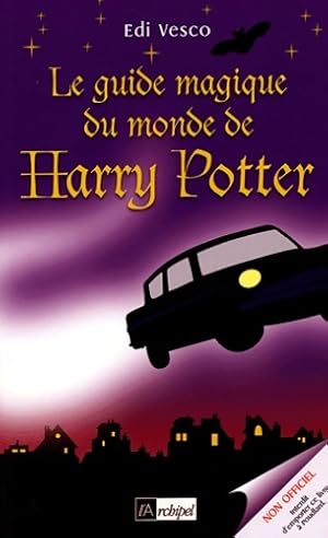 Imagen del vendedor de Le Guide magique du monde Harry Potter - E. Vesco a la venta por Book Hmisphres