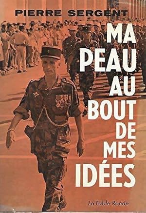 Ma peau au bout de mes id?es - Pierre Sergent