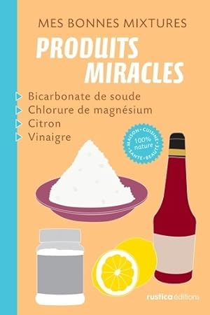 Produits miracles : Bicarbonate de soude chlorure de magn?sium citron vinaigre - Nathalie Cousin