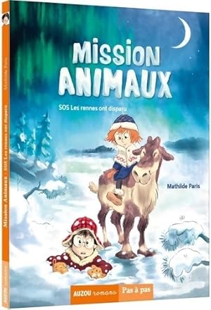 Mission animaux Tome II : SOS Les rennes ont disparu - Mathilde Paris