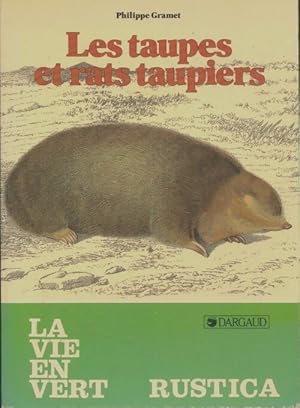 Imagen del vendedor de Les taupes et rats taupiers - Philippe Gramet a la venta por Book Hmisphres