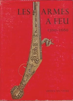 Les armes ? feu 1500-1660 - J.F Hayward