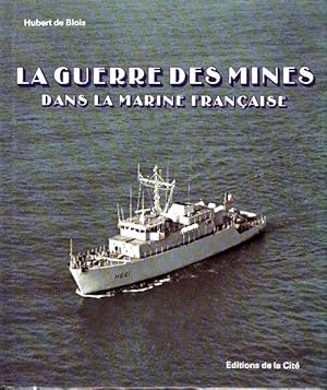 La guerre des mines dans la marine fran?aise - Hubert De Blois