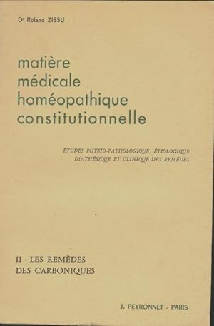 Mati re m dicale hom opathique constitutionnelle Tome II : Les rem des des carnboniques - Roland ...