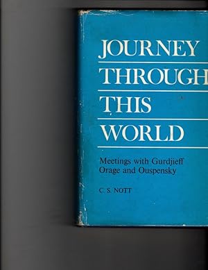 Bild des Verkufers fr Journey through this world: The second journal of a pupil, including an account of meetings with G. I. Gurdjieff, A. R. Orage and P. D. Ouspensky; zum Verkauf von Orca Knowledge Systems, Inc.