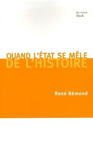 Quand l'Etat se m le de l'Histoire - Ren  R mond