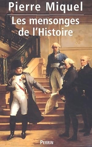 Image du vendeur pour Les mensonges de l'Histoire - Pierre Miquel mis en vente par Book Hmisphres