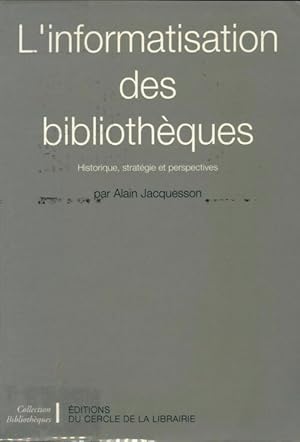 L'informatisation des biblioth?ques - Alain Jacquesson