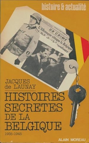 Histoires secr?tes de la Belgique - Jacques De Launay