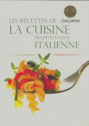Les recettes de la cuisine traditionnelle italienne - Collectif